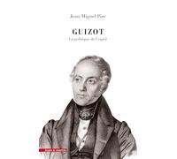 GUIZOT : LA POLITIQUE DE L´ESPRIT