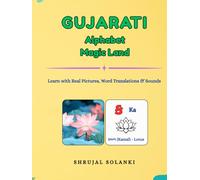 GUJARATI ALPHABET MAGIC LAND: Learn with Real Pictures, Word Translations & Pronunciation