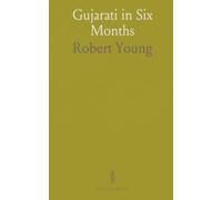 Gujarati in Six Months: A practical Ollendorffian course of lessons, drills, and dialogues to read, write, and speak