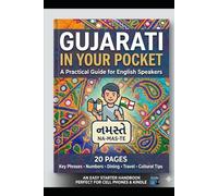 Gujarati in Your Pocket: A Guide for English Speakers: A Practical Guide for English Speakers to Master Essential Phrases, Numbers, and Daily Conversation