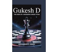 Gukesh D: The Rise of a Modern Chess Titan