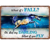 Guktmcet Panneau en étain vintage « What If I Fall oh But My Darling What If You Fly Horse » - Décoration d'intérieur rustique - 20,3 x 30,5 cm