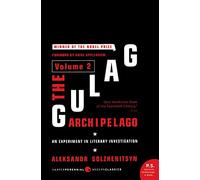 The Gulag Archipelago [Volume 2]: An Experiment in Literary Investigation