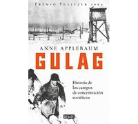 Gulag: Historia de los campos de concentración soviéticos
