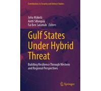 Gulf States Under Hybrid Threat: Building Resilience Through Western and Regional Perspectives