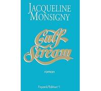 Gulf Stream - Jacqueline Monsigny - Fayard - broché - Livre