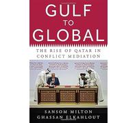 Gulf to Global: The Rise of Qatar in Conflict Mediation