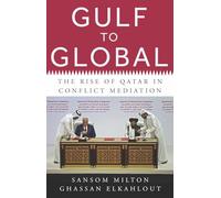 Gulf to Global: The Rise of Qatar in Conflict Mediation