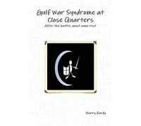 Gulf War Syndrome At Close Quarters