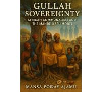 Gullah Sovereignty: African Communalism and the Mandé Kafu Model