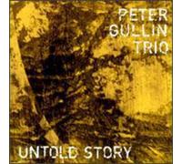 Gullin, Peter -Trio- - Untold Story [Import]