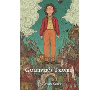 Gulliver’s Travels: Jonathan Swift Classic Fantasy Novel with Original Illustrations