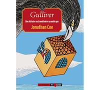 Gulliver Une histoire extraordinaire racontée par Jonathan Coe - Sara Oddi - La Compagnie Des Geants - broché - Contes et légendes jeunesse