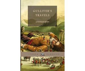 Gulliver's Travels, Complete. By Jonathan Swift. Includes all four parts in their complete, original, and unabridged form.