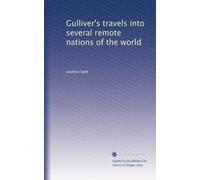 Gulliver's travels into several remote nations of the world