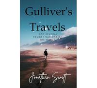 Gulliver's Travels into Several Remote Nations of the World: An Original and Unabridged Edition