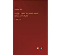 Gullivers Travels into Several Remote Nations of the Worldin large print - Jonathan Swift - BoD Third Party Titles - Livre en Anglais Jonathan SwiftJonathan Swift (Auteur)