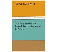 Gulliver's Travels Into Several Remote Regions Of The World