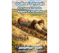 Gulliver's Travels Into Several Remote Regions of the World: Classic Edition with Illustrations