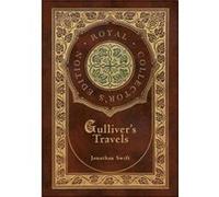 Gullivers Travels Royal Collectors Edition Case Laminate Hardcover with Jacket by Jonathan Swift Jonathan Swift (Auteur)