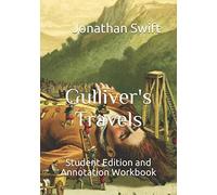 Gulliver's Travels: Student Edition And Annotation Workbook