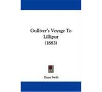 Gulliver's Voyage to Lilliput Dean Swift (Auteur)