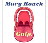 Gulp: Adventures on the Alimentary Canal