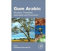 Gum Arabic: Structure, Properties, Application and Economics - [Version Originale] Inconnu (Auteur)