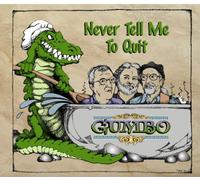 Gumbo - Never Tell Me to Quit