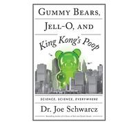 Gummy Bears, Jell-O, and King Kong’s Poop Science, Science, Everywhere - Dr. Joe Schwarcz - Ecw Press - ebook (ePub) - Livre