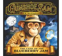 Gumshoe Sam: And the Case of the Blueberry Jam
