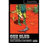 Gun Club 24 histoires pour Jeffrey Lee Pierce - Jean-Noël Levavasseur - Camion Blanc Eds - broché - Essai