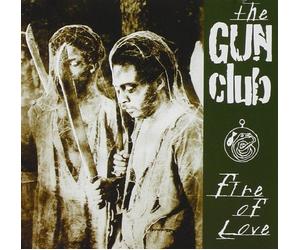 Gun Club - Fire Of Love