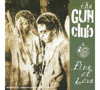 Gun Club - Fire of Love [Import]