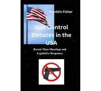 Gun Control Debates In The Usa: Recent Mass Shootings And Legislative Responses