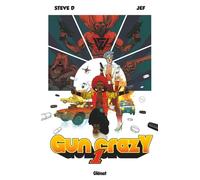 Gun Crazy – Tome 01 – Glénat