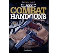 Gun Digest Book of Classic Combat Handguns