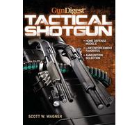 Gun Digest Book of the Tactical Shotgun