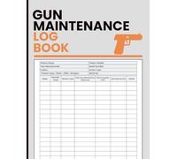 Gun Maintenance Log Book: Record Journal for Cleaning History, Usage Tracking, and Long-Term Equipment Care