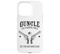 Guncle, Like a Normal Uncle But Fun and Owns Guns Coque pour iPhone 15 Pro Max