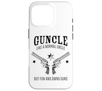 Guncle, Like a Normal Uncle But Fun and Owns Guns Coque pour iPhone 16 Pro