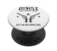 Guncle, Like a Normal Uncle But Fun and Owns Guns PopSockets PopGrip Adhésif