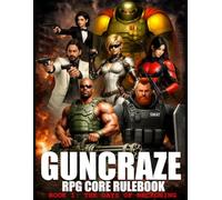 GunCraze RPG Core Rulebook: Book 1: Days of Reckoning 1st Edition