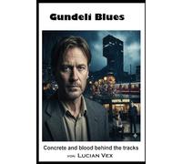 Gundeli Blues: Concrete and blood behind the tracks