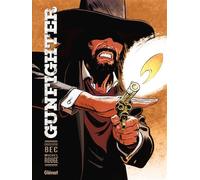 Christophe Bec – Gunfighter – Tome 01 – Michel Rouge (dess.) & Corentin Rouge (col.) – Glénat