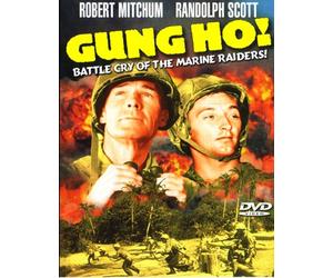 GUNG HO! (DVD) Action (1943) Run Time: 88 Minutes ~ Starring: Randolph Scott, Alan Curtis, Noah Beery Jr., J. Carrol Naish, Robert Mitchum ~ Directed by: Ray Enright
