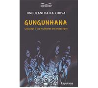 Gungunhana: Ualalapi e As Mulheres do Imperador