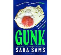 Gunk: 'The It novel to be seen with on the beach this summer' THE TIMES NEUF