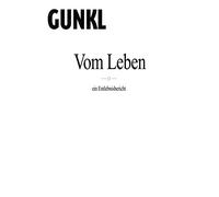 Gunkl - Vom Leben: EIN Entlebensbericht [Import]