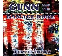 Gunn & The Damage Done - Bury My Heart [Import]